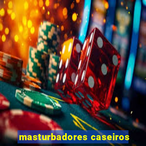 masturbadores caseiros